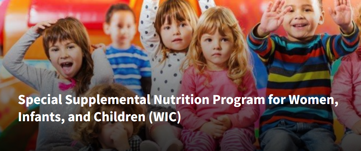 Special Supplemental Nutrition Program for Women, Infants, and Children (WIC)